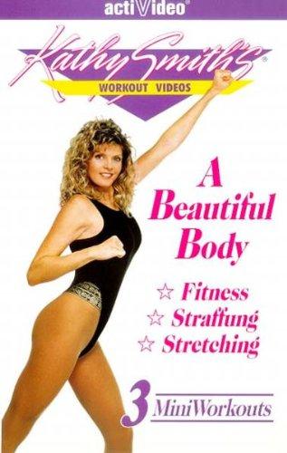 Kathy Smith's Workout - A Beautiful Body [VHS]