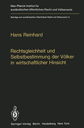 Rechtsgleichheit und Selbstbestimmung der Völker in wirtschaftlicher Hinsicht: Die Praxis der Vereinten Nationen (Beiträge zum ausländischen öffentlichen Recht und Völkerrecht, 74)