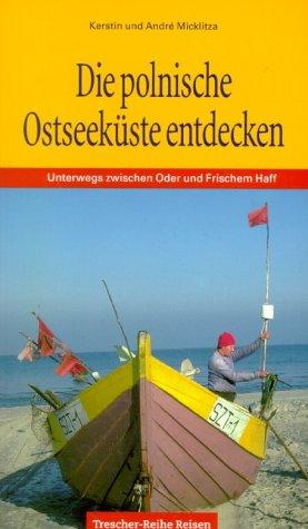 Die Polnische Ostseeküste.