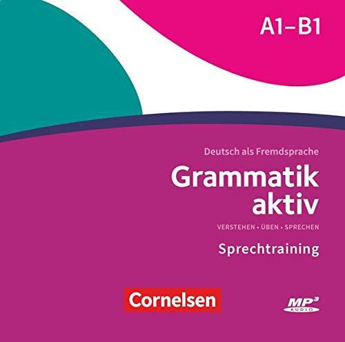 Grammatik aktiv - Deutsch als Fremdsprache - 1. Ausgabe - A1-B1: Verstehen, Üben, Sprechen - MP3-CD zur Übungsgrammatik