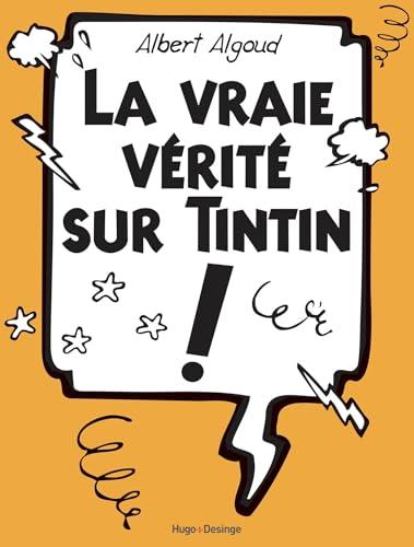 La vraie vérité sur Tintin !