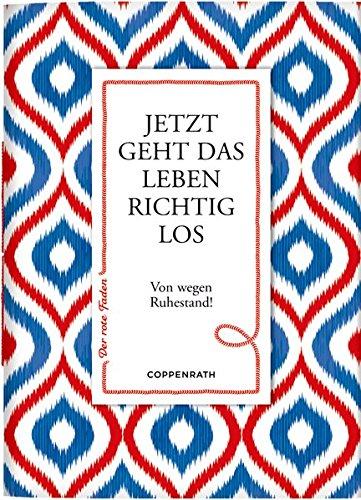 Jetzt geht das Leben richtig los: Von wegen Ruhestand! (Der rote Faden)