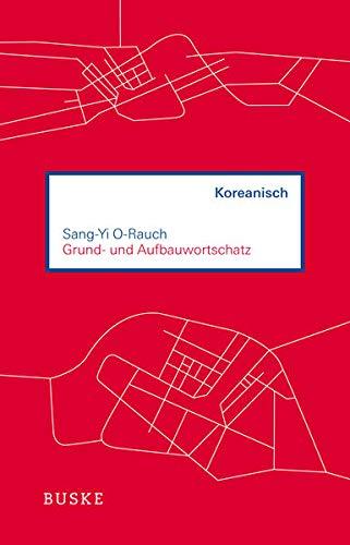 Grund- und Aufbauwortschatz Koreanisch