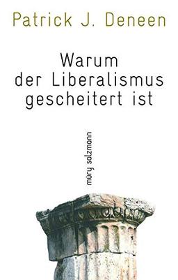 Warum der Liberalismus gescheitert ist