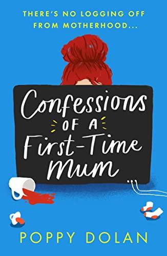 Confessions of a First-Time Mum: A funny, heartwarming novel of motherhood and friendship