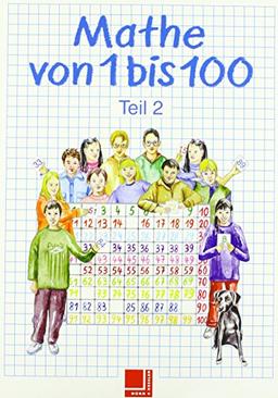 Mathe von ... bis ...: Mathe von 1 bis 100: Schülerband Lernstufe 3/4