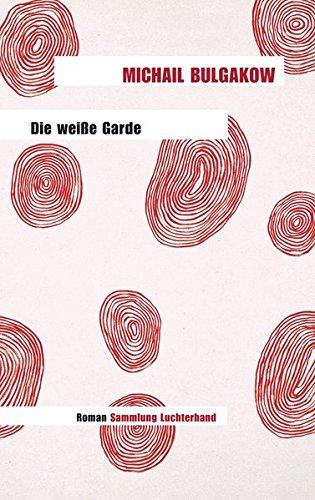 Die weiße Garde: Roman