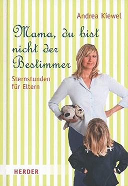 Mama, du bist nicht der Bestimmer