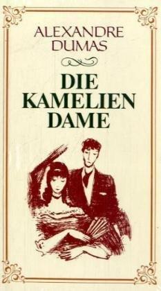 Die Kameliendame. Die großen Romane der Weltliteratur