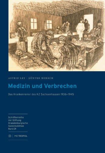 Medizin und Verbrechen: Das Krankenrevier des KZ Sachsenhausen 19361945