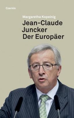 Jean-Claude Juncker: Der Europäer