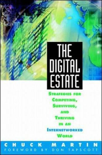 The Digital Estate: Strategies for Competing, Surviving, and Thriving in an Internetworked World