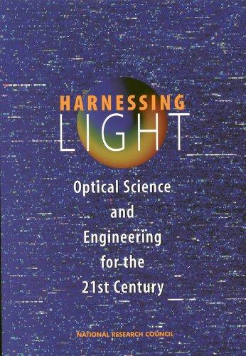 Harnessing Light: Optical Science and Engineering for the 21st Century