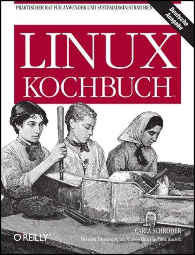 Linux Kochbuch. Praktischer Rat für Anwender und Systemadministratoren