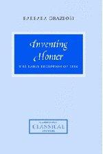 Inventing Homer: The Early Reception of Epic (Cambridge Classical Studies)