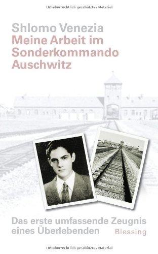 Meine Arbeit im Sonderkommando Auschwitz: Das erste umfassende Zeugnis eines Überlebenden. Vorwort von Simone Veil