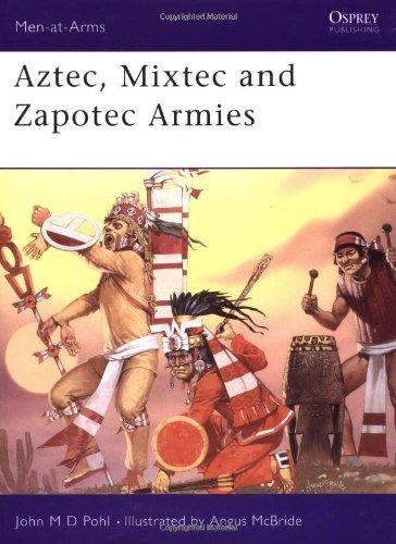 "Aztec, Mixtec and Zapotec Armies" (Men-at-Arms)