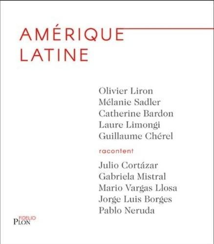 Amérique latine : Julio Cortazar, Gabriela Mistral, Mario Vargas Llosa, Jorge Luis Borges, Pablo Neruda