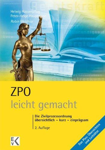 ZPO - leicht gemacht: Die Zivilprozessordnung: übersichtlich - kurz - einprägsam