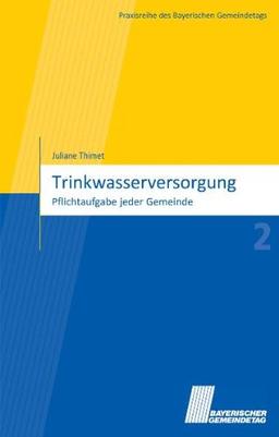 Trinkwasserversorgung: Pflichtaufgabe jeder Gemeinde. Darstellung