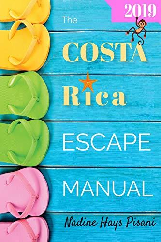 The Costa Rica Escape Manual 2019 (Happier Than A Billionaire, Band 6)