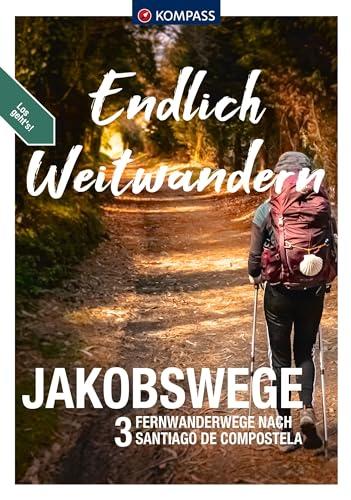 KOMPASS Endlich Weitwandern - Jakobswege: 3 Jakobswege durch Portugal und Spanien