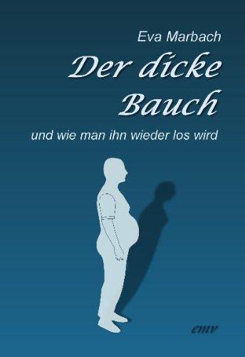 Der dicke Bauch: und wie man ihn wieder los wird