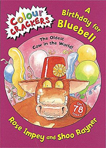 A Birthday for Bluebell: The Oldest Cow in the World (Colour Crackers)