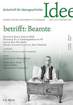 Zeitschrift für Ideengeschichte Heft XI/1 Frühjahr 2017: betrifft: Beamte