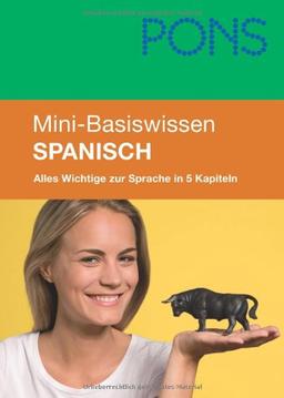 PONS Mini-Basiswissen Spanisch: Grammatik, Wortschatz und Aussprache