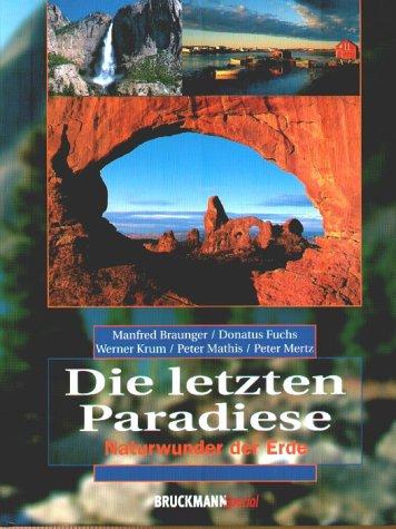 Die letzten Paradiese. Sonderausgabe. Naturwunder der Erde