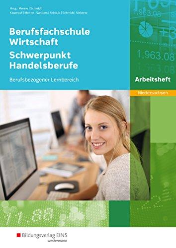 Berufsfachschule Wirtschaft - Schwerpunkt Handelsberufe  Ausgabe Niedersachsen: Berufsbezogener Lernbereich Arbeitsheft