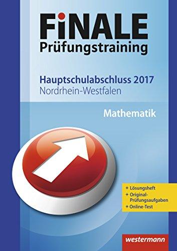 Finale - Prüfungstraining Hauptschulabschluss Nordrhein-Westfalen: Arbeitsheft Mathematik 2017 mit Lösungsheft