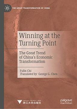 Winning at the Turning Point: The Great Trend of China’s Economic Transformation (The Great Transformation of China)