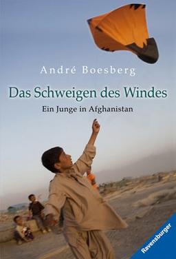 Das Schweigen des Windes: Ein Junge in Afghanistan