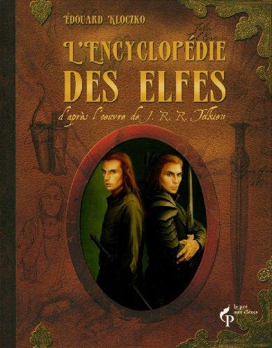 L'encyclopédie des elfes : d'après l'oeuvre de J.R.R. Tolkien