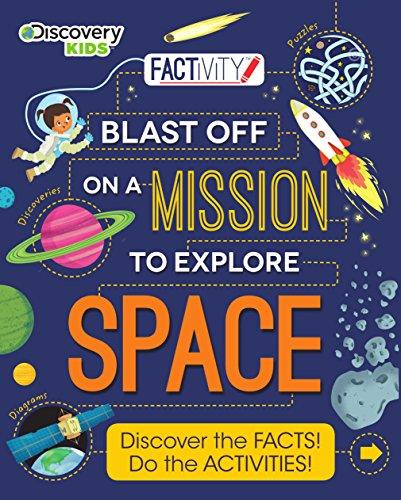 Discovery Kids Blast Off on a Mission to Explore Space: Discover the Facts! Do the Activities!