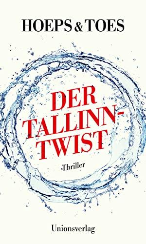 Der Tallinn-Twist: Thriller