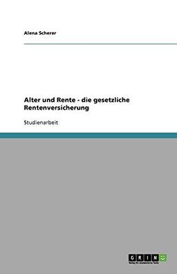 Alter und Rente - die gesetzliche Rentenversicherung