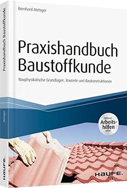 Praxishandbuch Bauteil- und Baustoffkunde (Haufe Fachbuch)