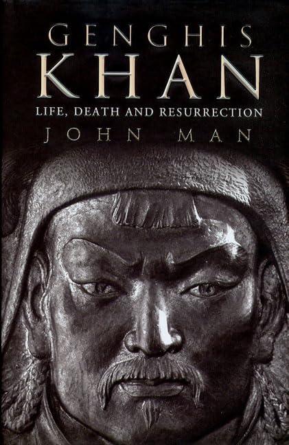 Genghis Khan: Life, Death, And Resurrection