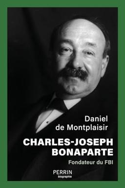 Charles-Joseph Bonaparte : fondateur du FBI