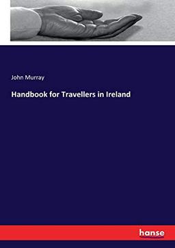 Handbook for Travellers in Ireland