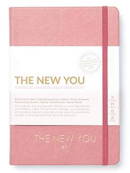 THE NEW YOU (rosa) - Das Buch, das dein Leben verändert.: Eine kraftvolle und wirkungsvolle Methode zu einem glücklicheren und erfüllteren Leben. Mit ... von dem du immer geträumt hast.