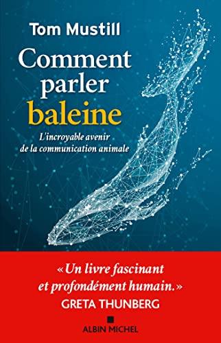 Comment parler baleine : l'incroyable avenir de la communication animale