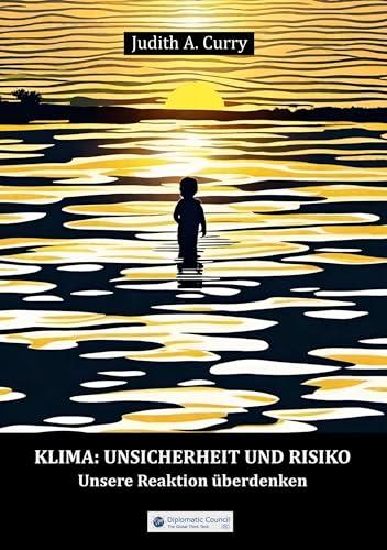 Klima: Unsicherheit und Risiko: Unsere Reaktion überdenken