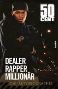 50 Cent: Dealer, Rapper, Millionär. Die Autobiographie