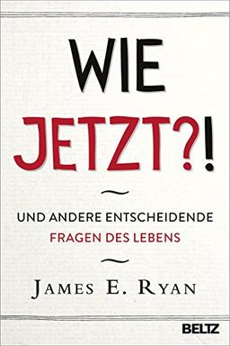 Wie jetzt?!: Und andere entscheidende Fragen des Lebens