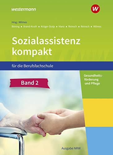 Sozialassistenz kompakt für die Berufsfachschule - Ausgabe Nordrhein-Westfalen: Band 2: Schülerband