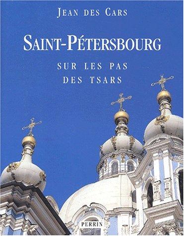 Saint-Pétersbourg : sur les pas des tsars